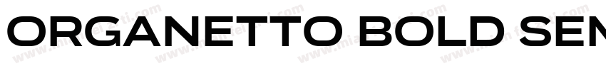 Organetto Bold SemiE字体转换
